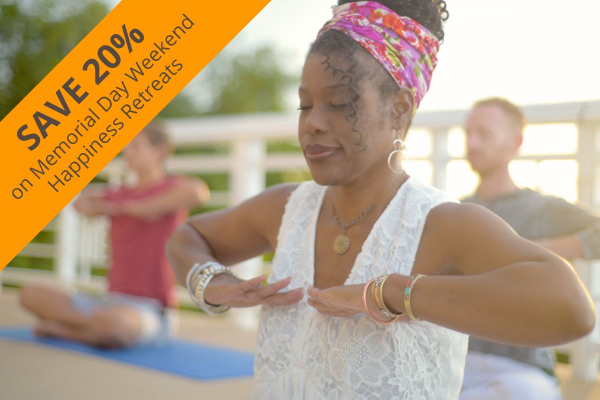Save 20% on memorial day weekend happiness retreats
